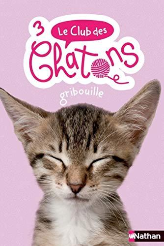 Le club des chatons. Vol. 3. Gribouille