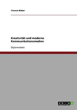 Kreativität und moderne Kommunikationsmedien