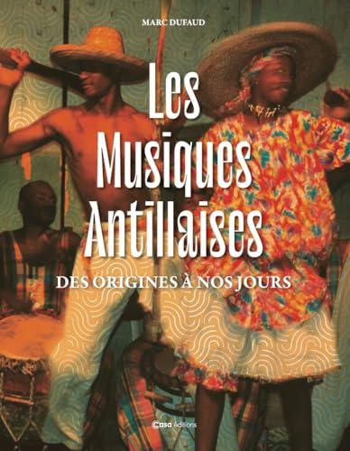 Les musiques antillaises : des origines à nos jours