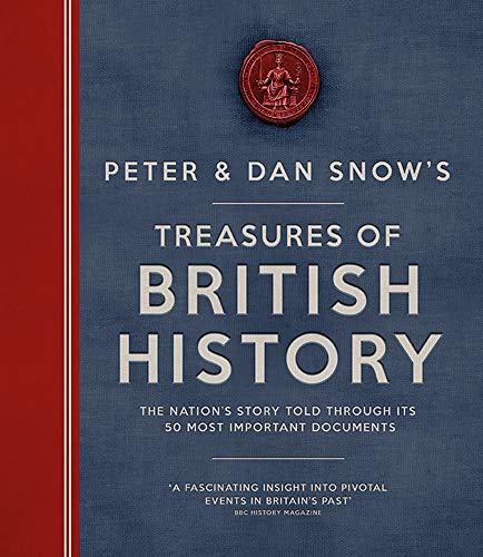 Treasures of British History: The Nation's Story Told Through Its 50 Most Important Documents