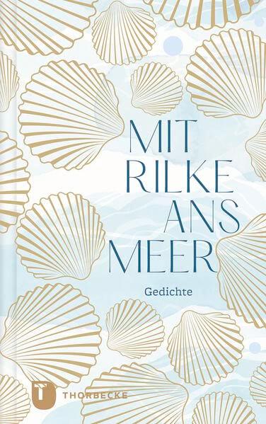 Mit Rilke ans Meer: Gedichte