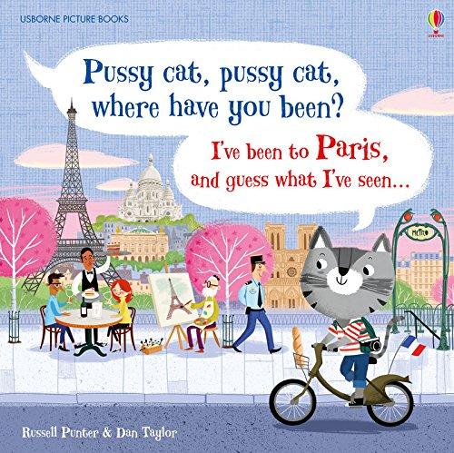 Pussy Cat, Pussy Cat, Where Have You Been? I've been to Paris and Guess What I've Seen... (Picture Books)