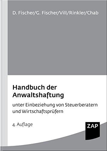 Handbuch der Anwaltshaftung: unter Einbeziehung von Steuerberatern und Wirtschaftsprüfern