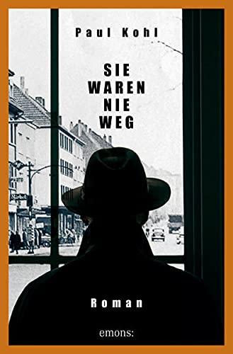 Sie waren nie weg: Roman