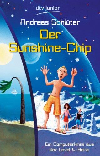 Der Sunshine-Chip: Ein Computerkrimi aus der Level 4-Serie