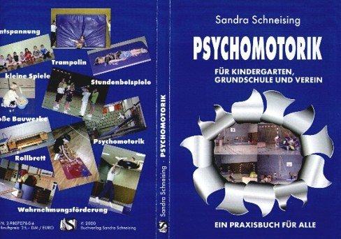 Psychomotorik für Kindergarten, Grundschule und Verein: Ein Praxisbuch für Alle