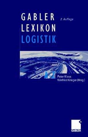 Gabler Lexikon Logistik. Management logistischer Netzwerke und Flüsse