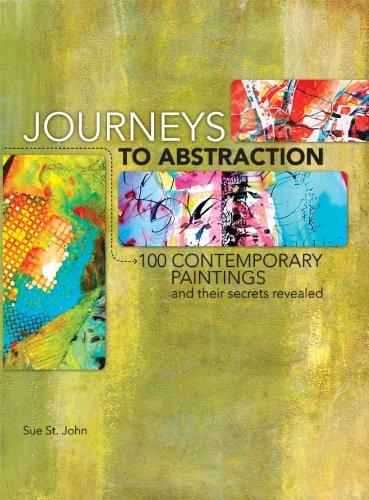 Journeys to Abstraction: 100 Contemporary Paintings and Their Secrets Revealed