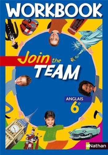 Join the team, anglais 6e : workbook