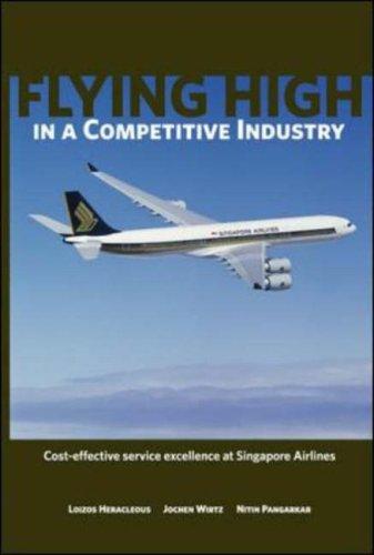 Flying High in a Competitive Industry: Cost-effective Service Excellence at Singapore Airlines