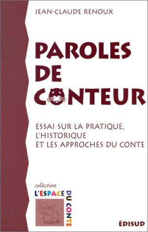 Paroles de conteur : essai sur la pratique, l'historique et les approches du conte