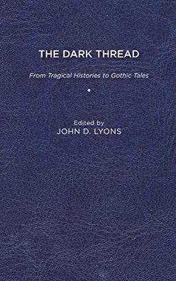 The Dark Thread: From Tragical Histories to Gothic Tales (Early Modern Exchange)