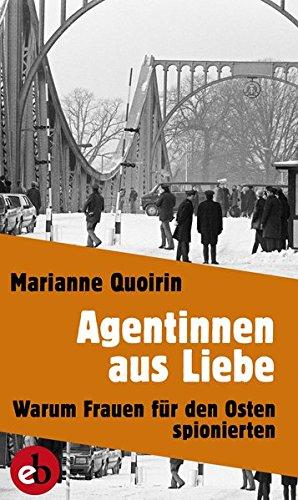 Agentinnen aus Liebe: Warum Frauen für den Osten spionierten