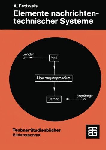 Elemente nachrichtentechnischer Systeme (Teubner Studienbücher Technik)