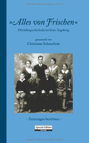 Alles von Frischen: Flüchtlingsschicksale im Kreis Augsburg