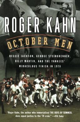 October Men: Reggie Jackson, George Steinbrenner, Billy Martin, and the Yankees' Miraculous Finish in 1978