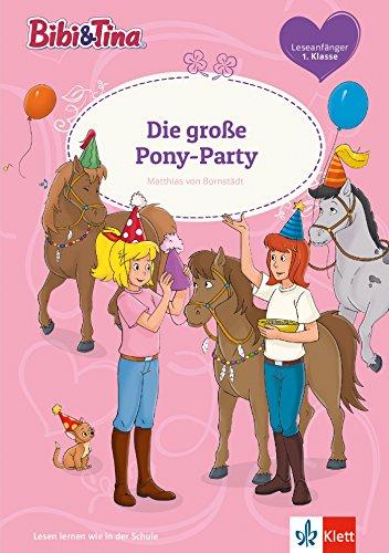 Bibi & Tina - Die große Pony-Party: Leseanfänger 1. Klasse (Bibi und Tina - Lesen lernen mit Bibi und Tina)