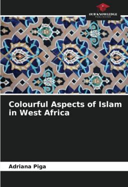 Colourful Aspects of Islam in West Africa: DE