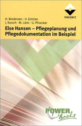 Else Hansen, Pflegeplanung und Pflegedokumentation im Beispiel