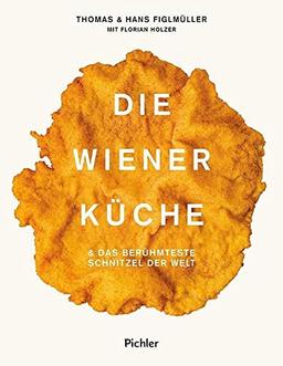 Die Wiener Küche: & das berühmteste Schnitzel der Welt: & das berhmteste Schnitzel der Welt