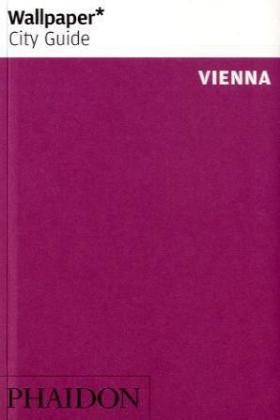 Wallpaper City Guide: Vienna (Wallpaper City Guides)