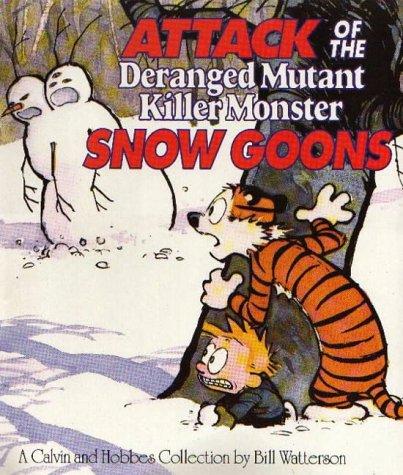 Attack of the Deranged Mutant Killer Monster Snow Goons. A Calvin and Hobbes collection (Calvin & Hobbes Series)