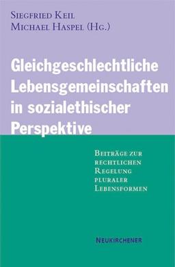 Gleichgeschlechtliche Lebensgemeinschaften in sozialethischer Perspektive