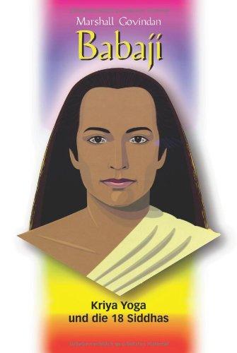 Babaji - Kriya Yoga und die 18 Siddhas