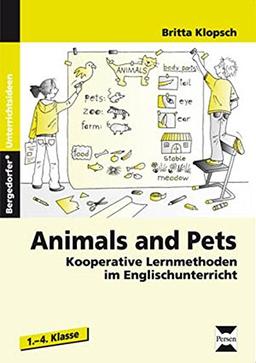 Animals and Pets: Kooperative Lernmethoden im Englischunterricht (1. bis 4. Klasse)