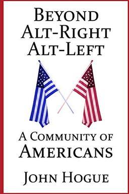 Beyond Alt-Right and Alt-Left: A Community of Americans