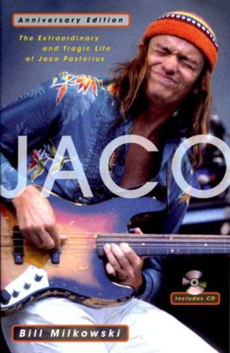 Jaco: The Extraordinary and Tragic Life of Jaco Pastorius