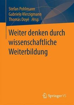 Weiter denken durch wissenschaftliche Weiterbildung