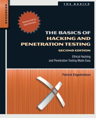 The Basics of Hacking and Penetration Testing: Ethical Hacking and Penetration Testing Made Easy