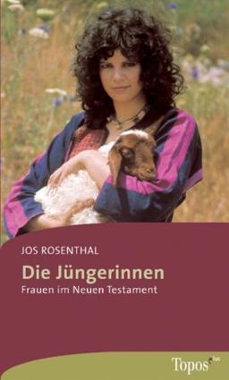 Die Jüngerinnen: Frauen im Neuen Testament