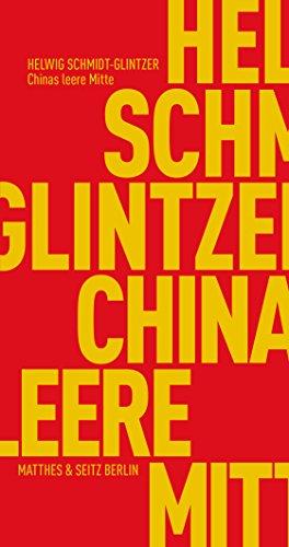 Chinas leere Mitte: Die Identität Chinas und die globale Moderne (Fröhliche Wissenschaft, Band 138)