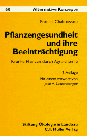 Pflanzengesundheit und ihre Beeinträchtigung. Kranke Pflanzen durch Agrarchemie