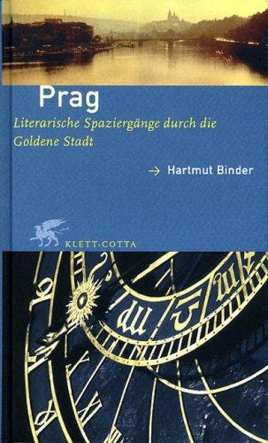 Prag. Literarische Spaziergänge durch die Goldene Stadt