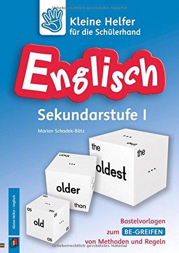 Kleine Helfer für die Schülerhand - Englisch Sekundarstufe 1: Bastelvorlagen zum Be-greifen von Methoden und Regeln