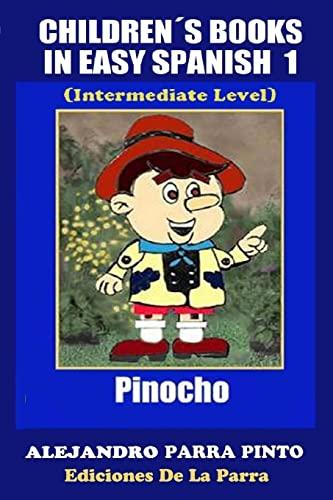 Children´s Books In Easy Spanish 1: Pinocho (Intermediate Level) (Spanish Readers For Kids Of All Ages!, Band 1)