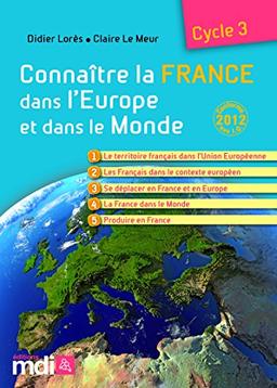 Connaître la France dans l'Europe et dans le monde : cycle 3