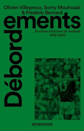 Débordements : sombres histoires de football, 1938-2023