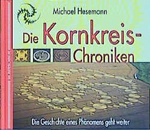 Die Kornkreis-Chroniken. Die Geschichte eines Phänomens geht weiter