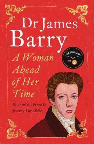 Dr James Barry: A Woman Ahead of Her Time