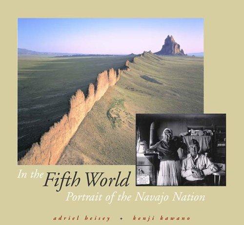 In the Fifth World: Portrait of the Navajo Nation (Native American Culture (Rio Nuevo))