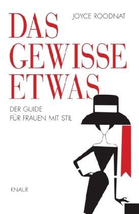 Das gewisse Etwas: Der Guide für Frauen mit Stil