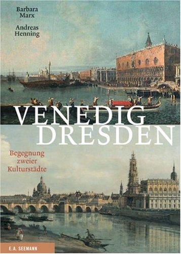 Venedig - Dresden: Zwei Kunstmetropolen im Dialog