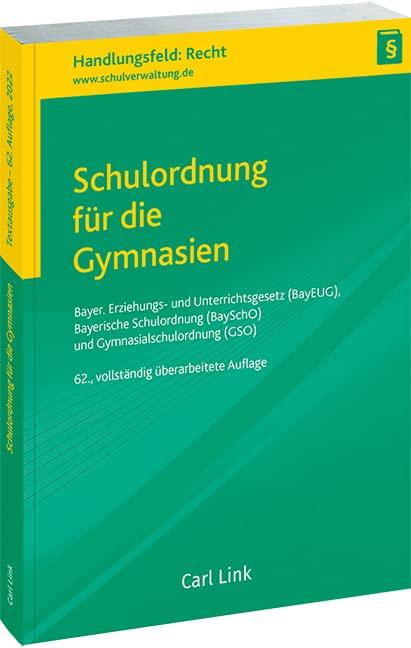 Schulordnung für die Gymnasien: Textausgabe - Bayer. Erziehungs- und Unterrichtsgesetz (BayEUG), Bayerische Schulordnung (BaySchO) und Gymnasialschulordnung (GSO)