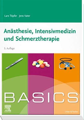 BASICS Anästhesie, Intensivmedizin und Schmerztherapie