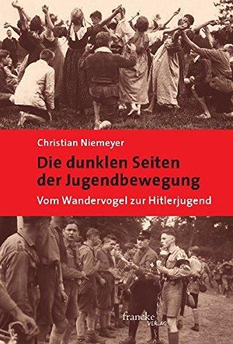 Die dunklen Seiten der Jugendbewegung: Vom Wandervogel zur Hitlerjugend