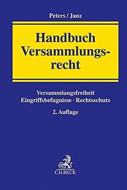 Handbuch Versammlungsrecht: Versammlungsfreiheit, Eingriffsbefugnisse, Rechtsschutz